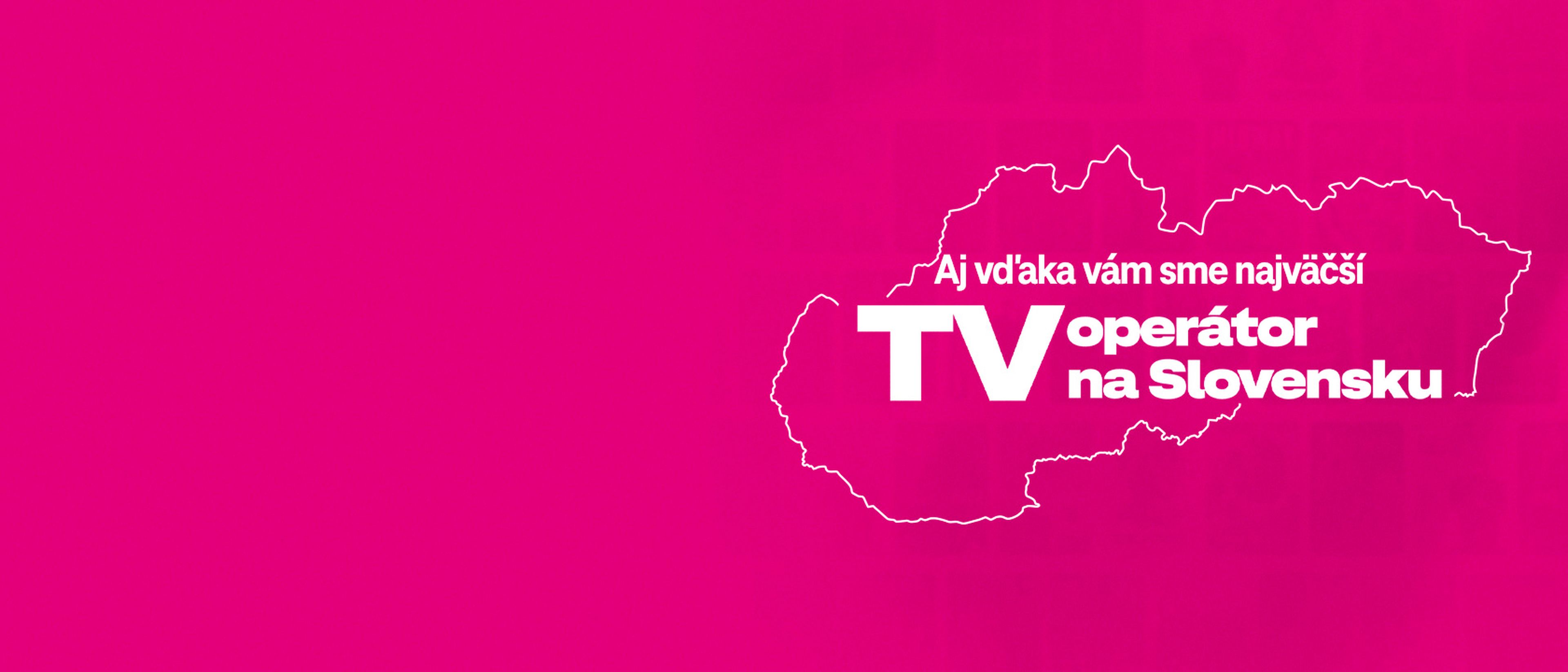 Aj vďaka vám sme najväčší TV operátor na Slovensku
