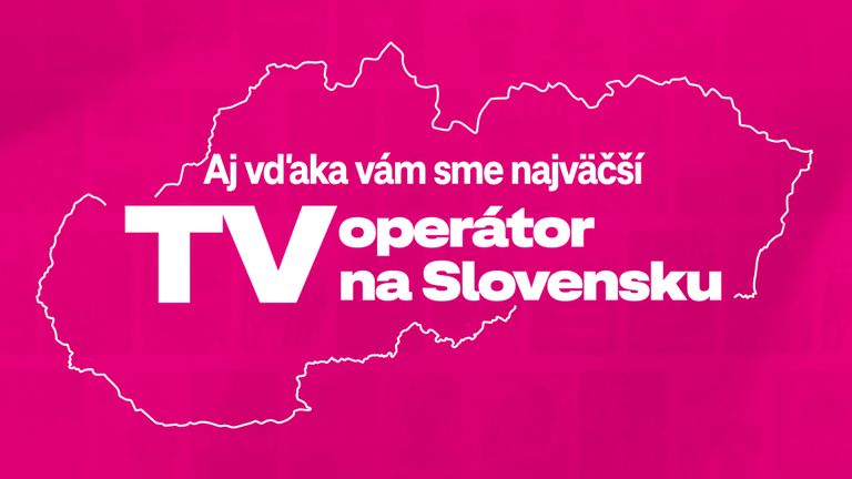 Aj vďaka vám sme najväčší TV operátor na Slovensku
